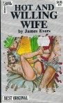 Hot and Willing Wife by James Evers - Ebook 