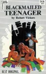 Blackmailed Teenager by Robert Vickers - Ebook 