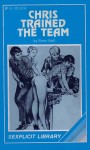 Chris Trained The Team by Elmer Kent - Ebook