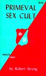 Primeval Sex Cult by Robert Strong - Ebook Primeval Sex Cult by Robert Strong - Ebook