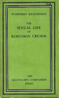 The Sexual Life of Robinson Crusoe by Humphrey Richardson - Ebook The Sexual Life of Robinson Crusoe by Humphrey Richardson - Ebook