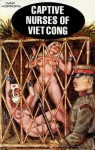Captive Nurses Of Viet Cong by Schrieber - Ebook Captive Nurses Of Viet Cong by Schrieber - Ebook