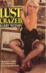 Lust Crazed by Harry Watson - Ebook Lust Crazed by Harry Watson - Ebook